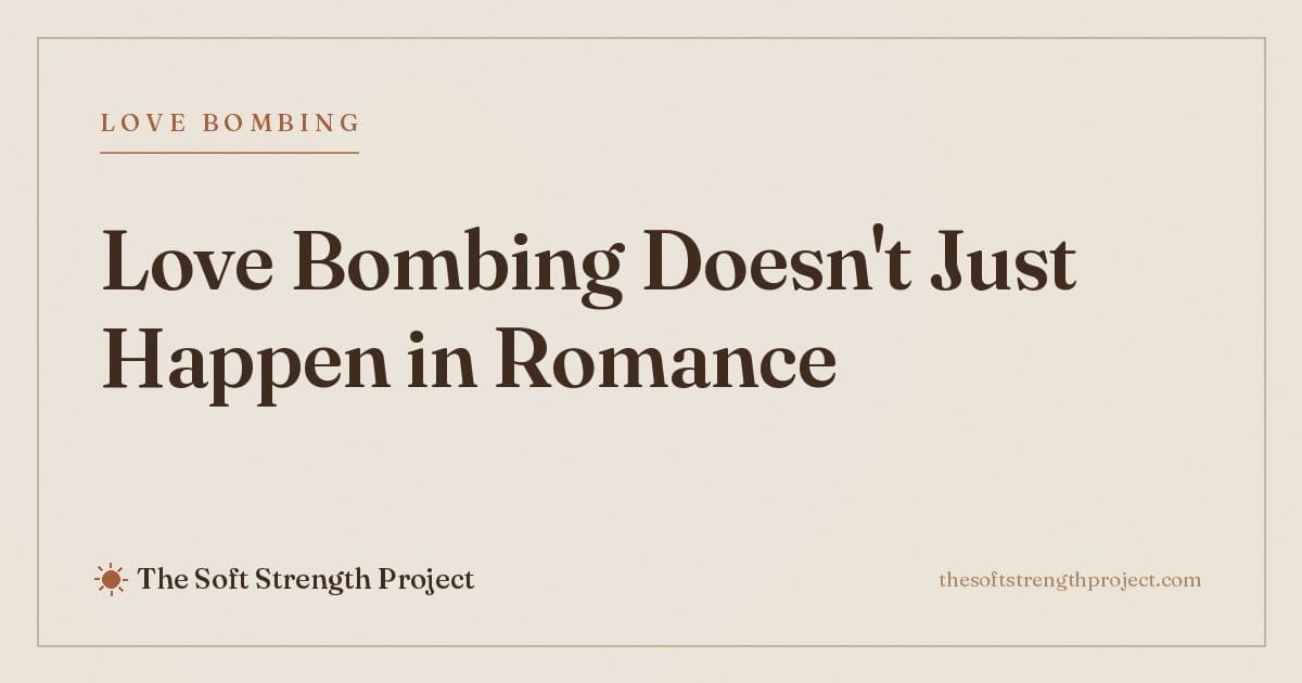 Love Bombing in Friendships: Why the Fast, Intense Ones Aren’t Always Real